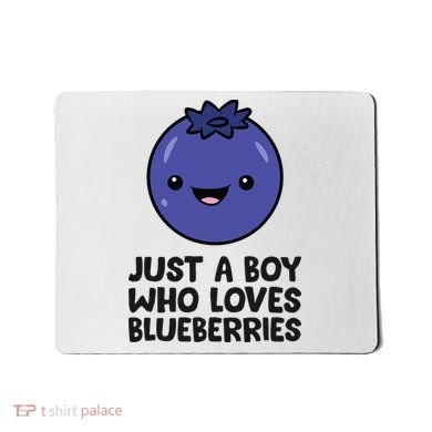 Just A Boy Who Loves Blueberries Mousepad