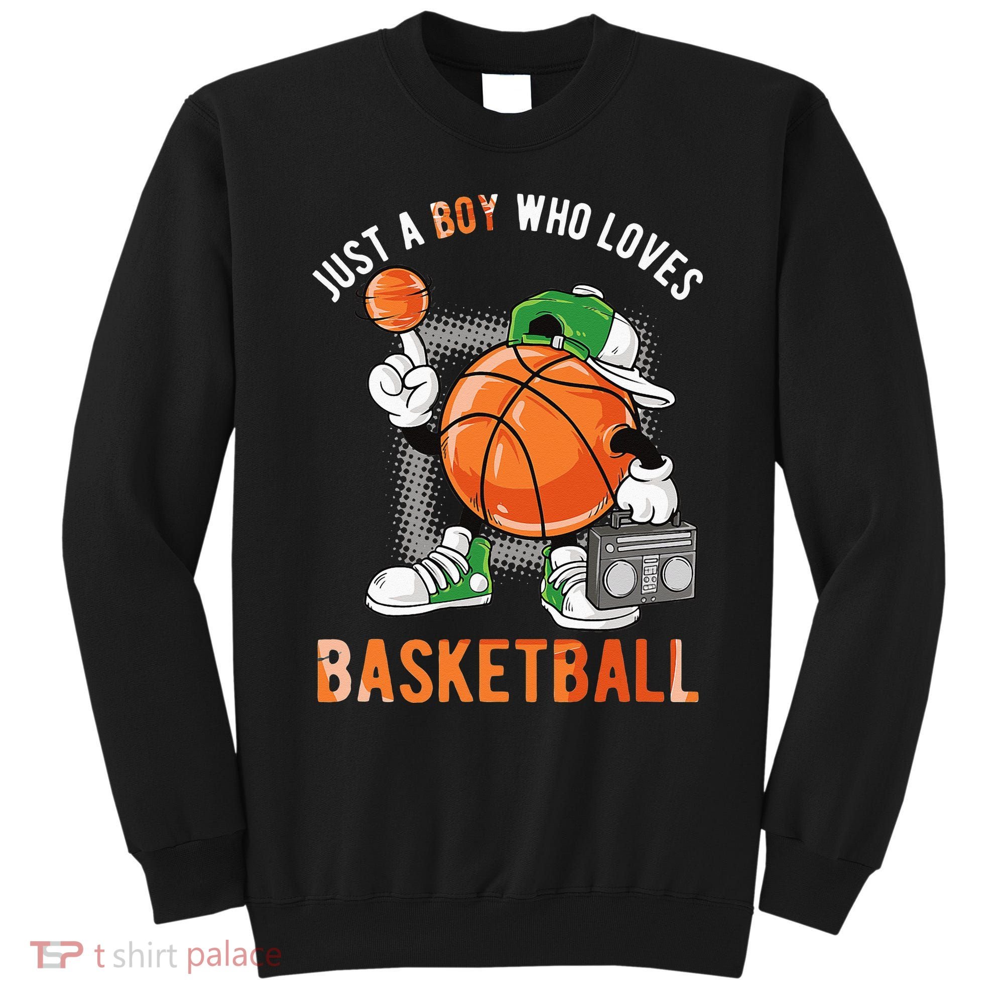 Just A Boy Who Loves Basketball Sweatshirt