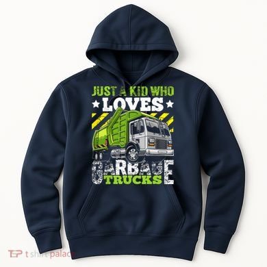 Just A Boy Who Loves Garbage Trucks Funny Hoodie