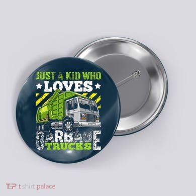 Just A Boy Who Loves Garbage Trucks Funny Button