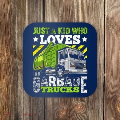 Just A Boy Who Loves Garbage Trucks Funny Coaster