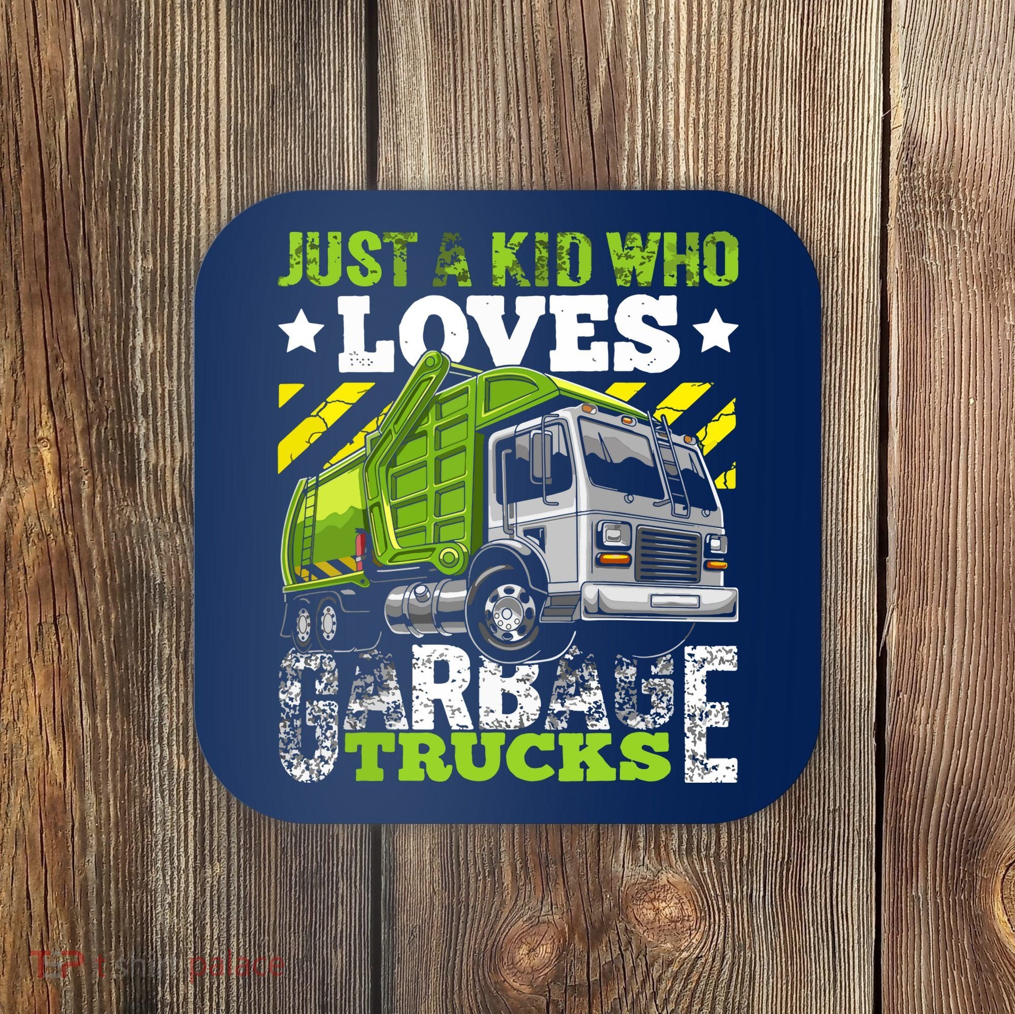 Just A Boy Who Loves Garbage Trucks Funny Coaster