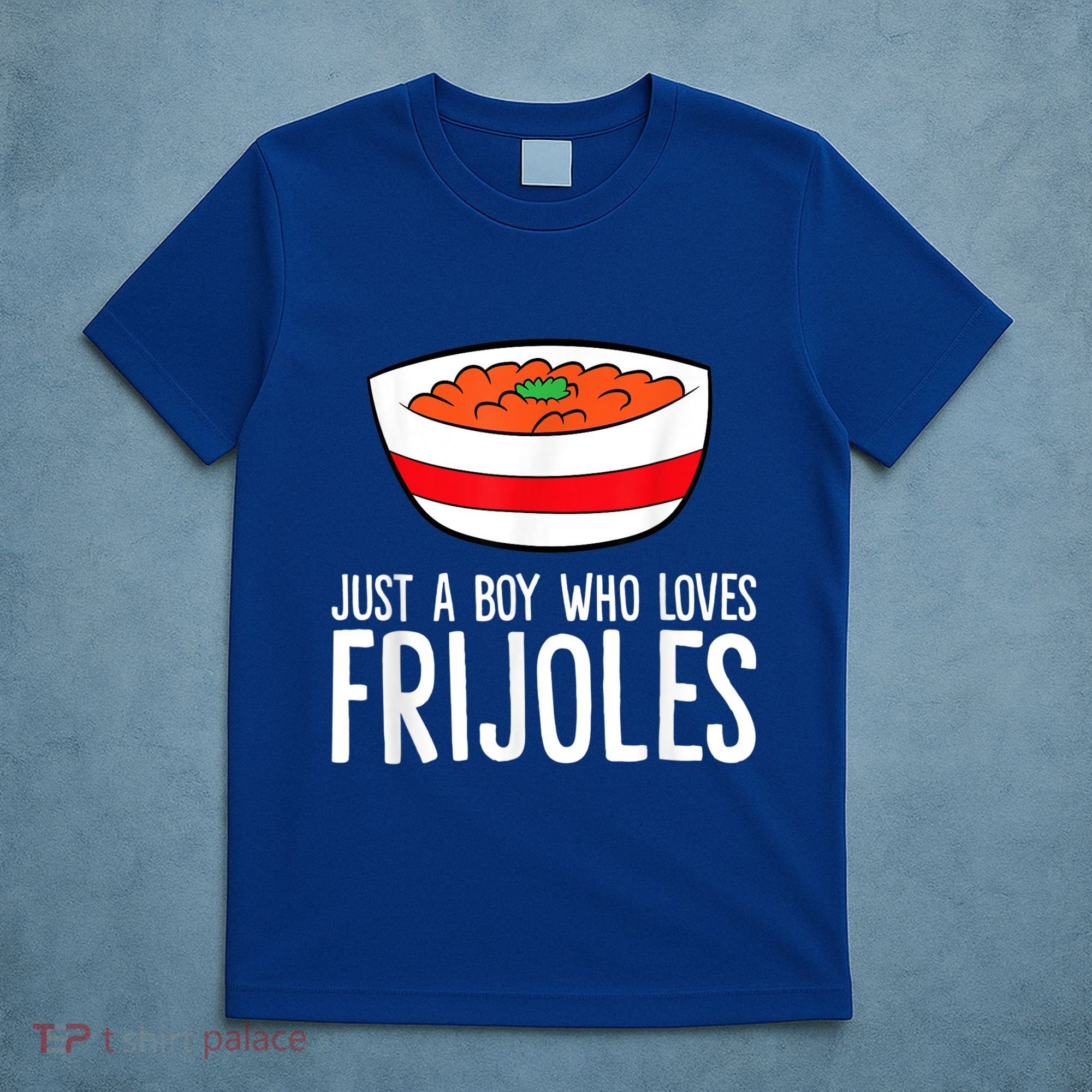 Just A Boy Who Loves Frijoles Funny Mexican Frijoles T-Shirt