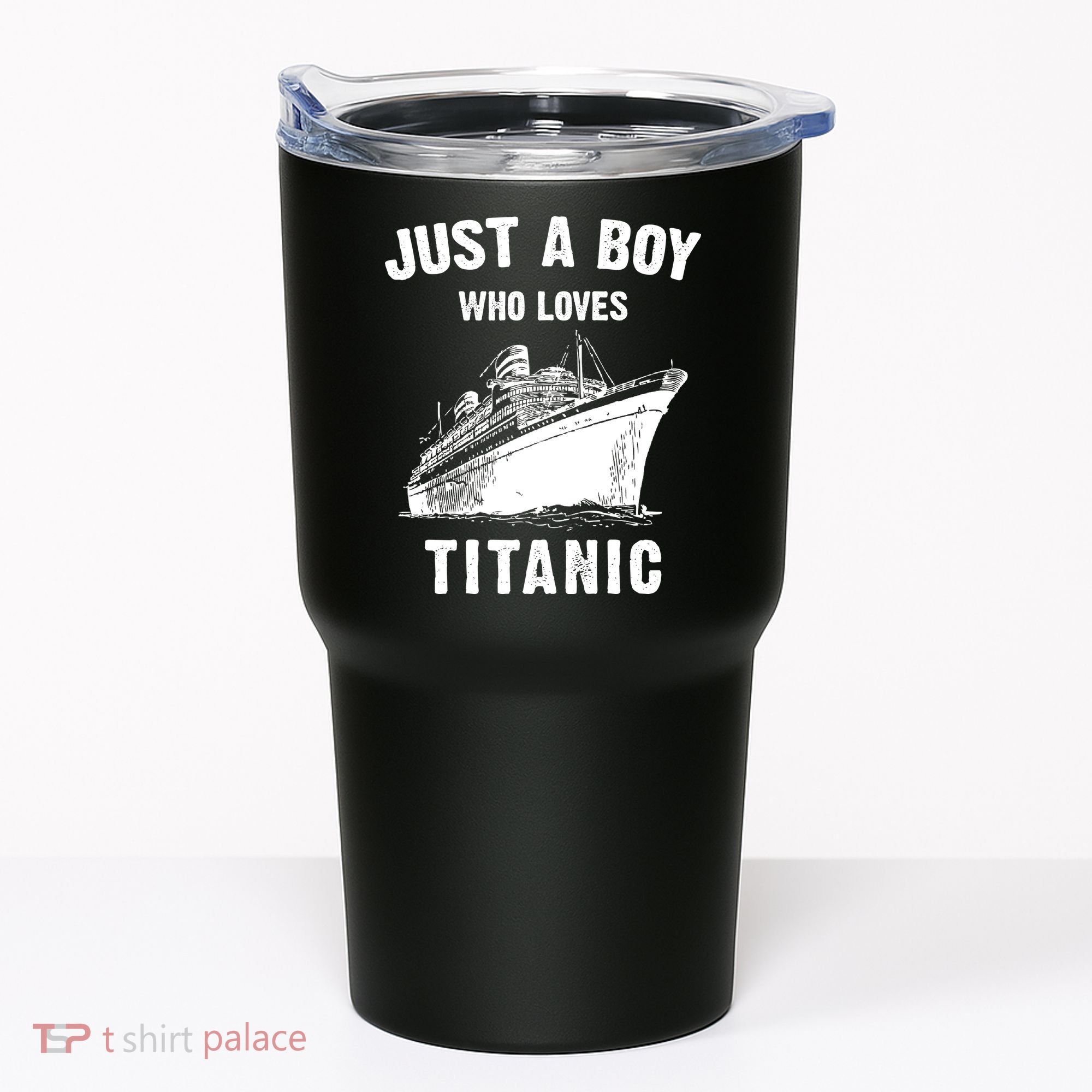 Just A Boy Who Loves Titanic Tumbler