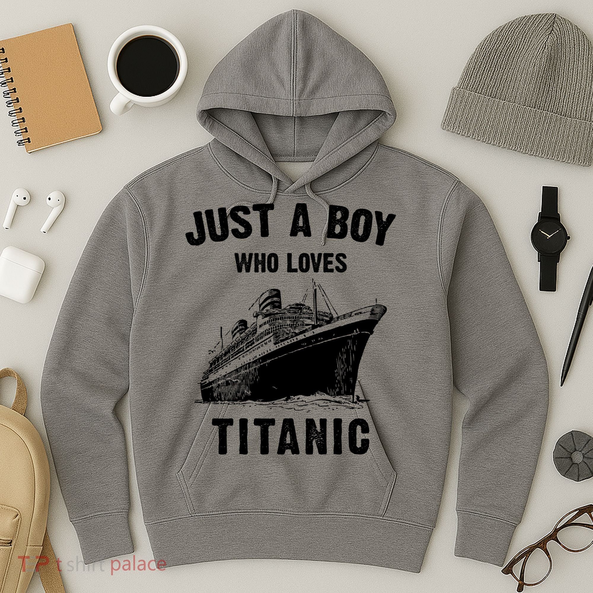 Just A Boy Who Loves Titanic Hoodie