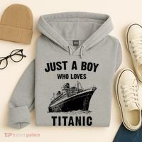 Just A Boy Who Loves Titanic Hoodie thumb 4