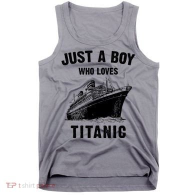 Just A Boy Who Loves Titanic Tank Top