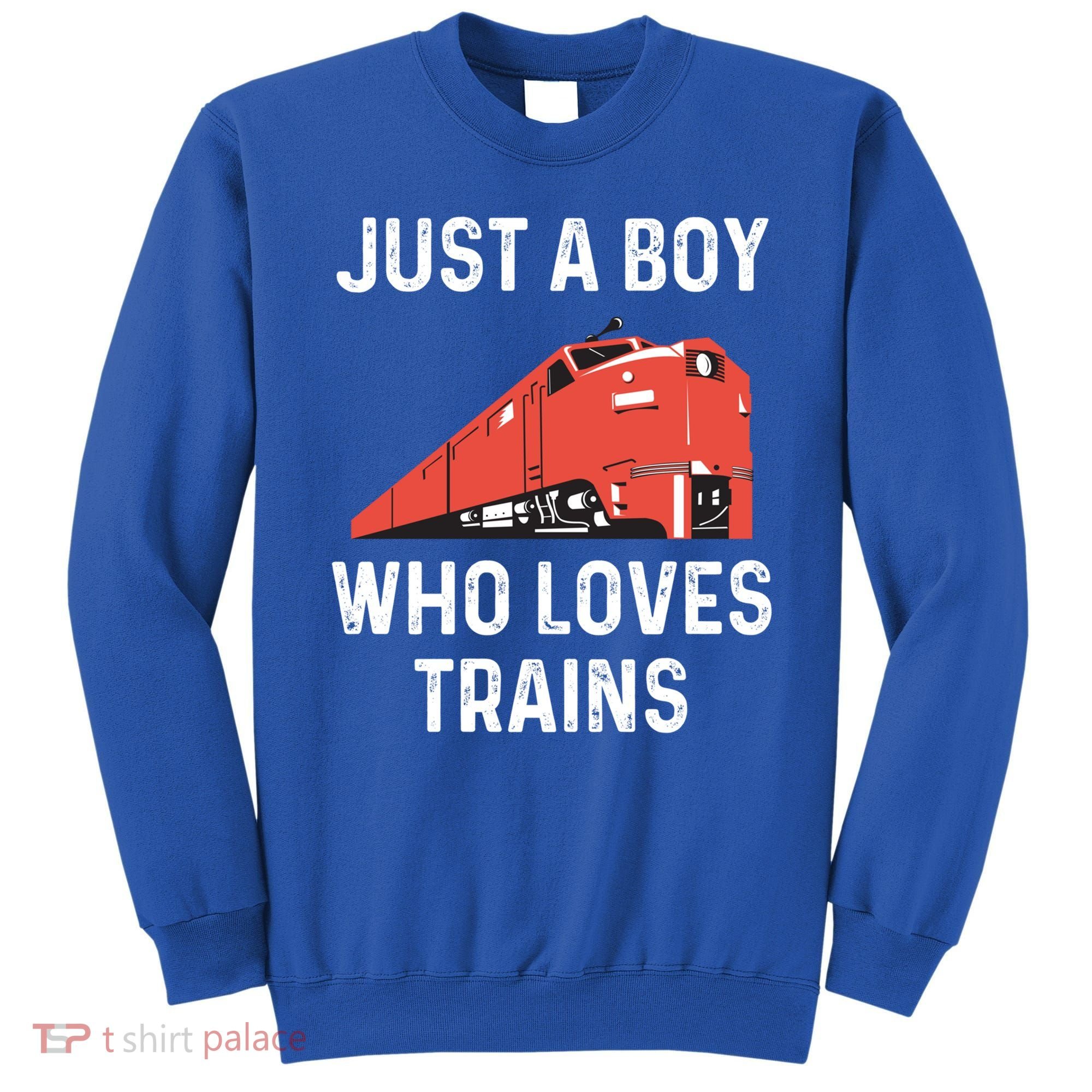 Just A Boy Who Loves Trains Great Gift Cool Boys Trainspotting Gift Sweatshirt