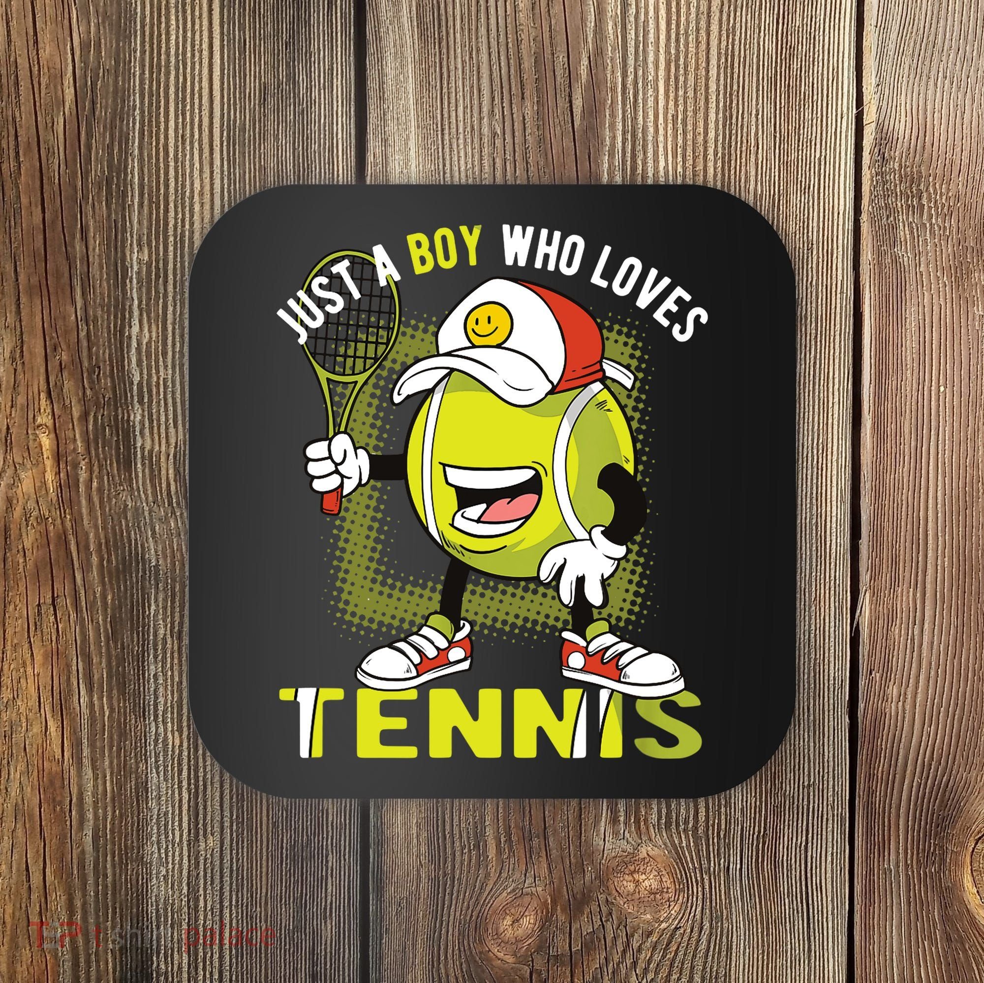 Just A Boy Who Loves Tennis Coaster