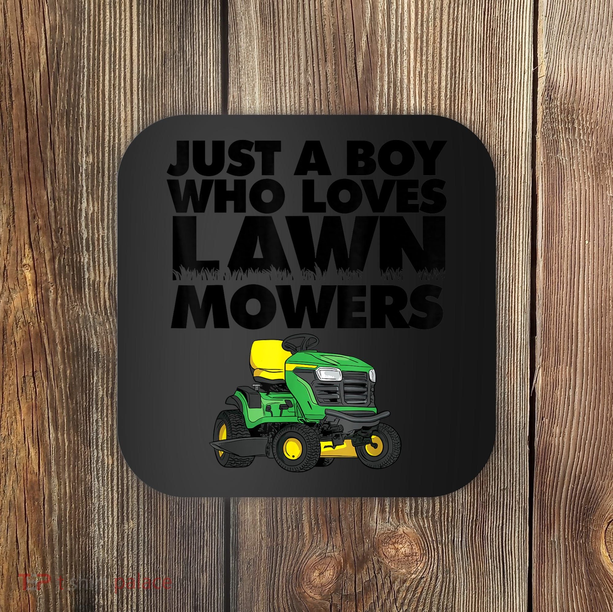 Just A Boy Who Loves Lawn Mowers Coaster