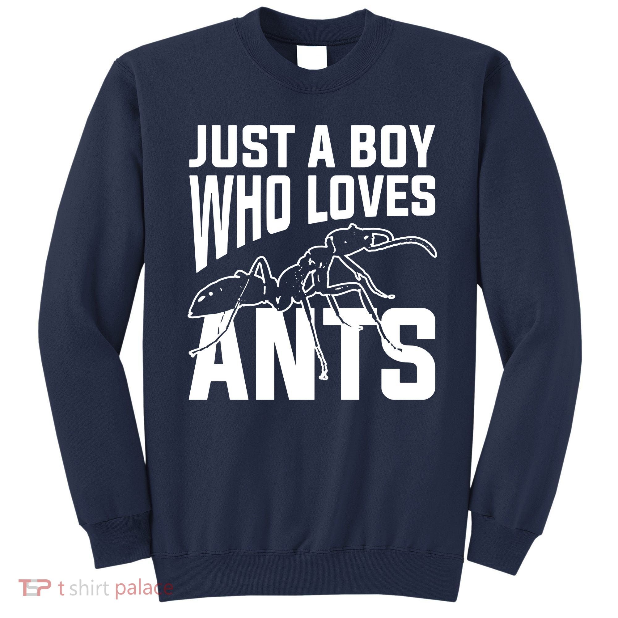 Just A Boy Who Loves Ants Sweatshirt