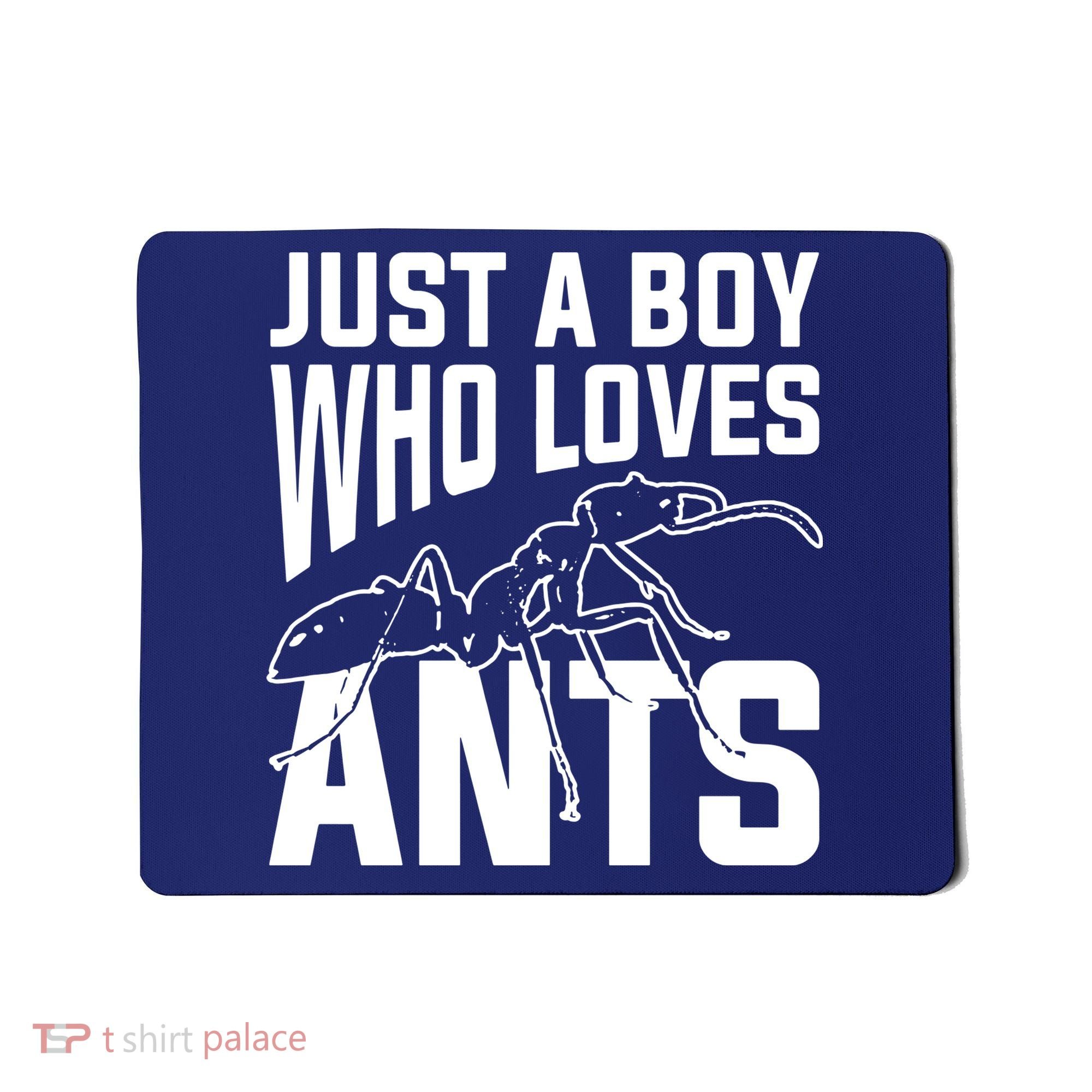 Just A Boy Who Loves Ants Mousepad