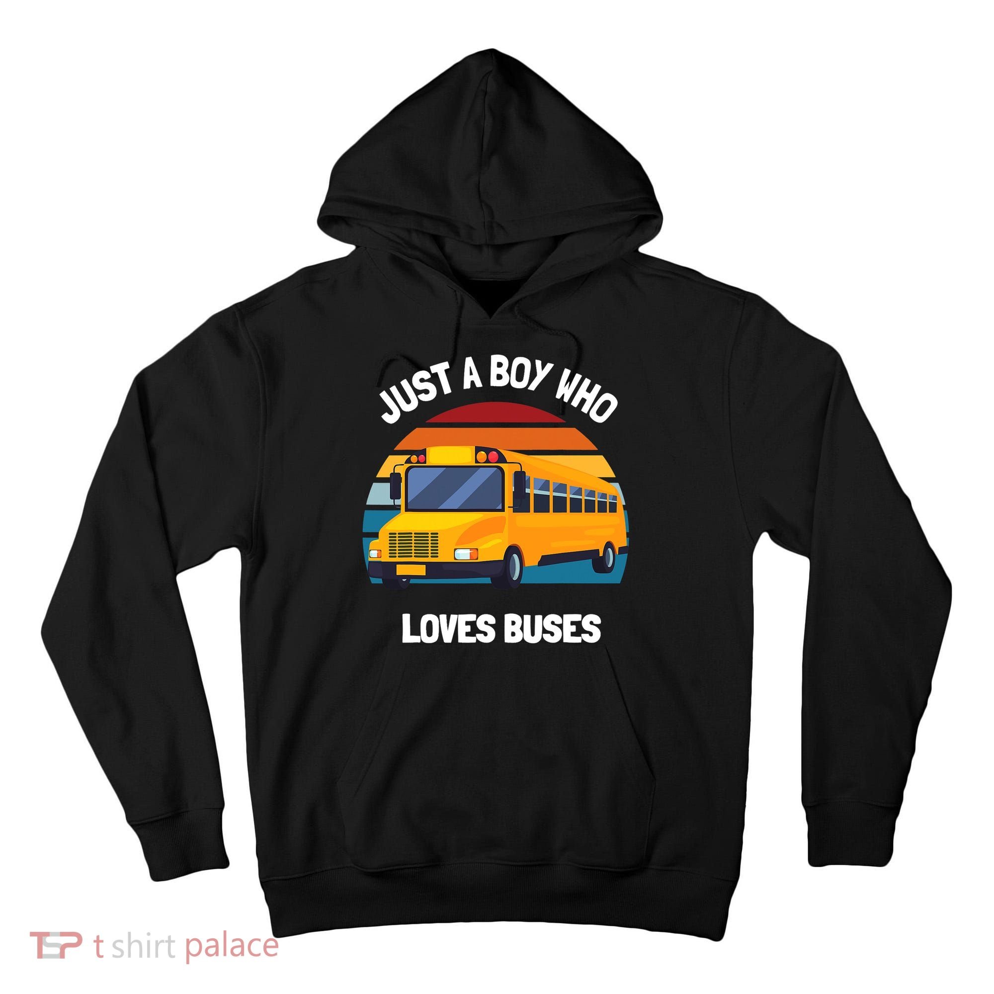 Just A Boy Who Loves Buses School Bus Kids 5T 4T 3T Tall Hoodie