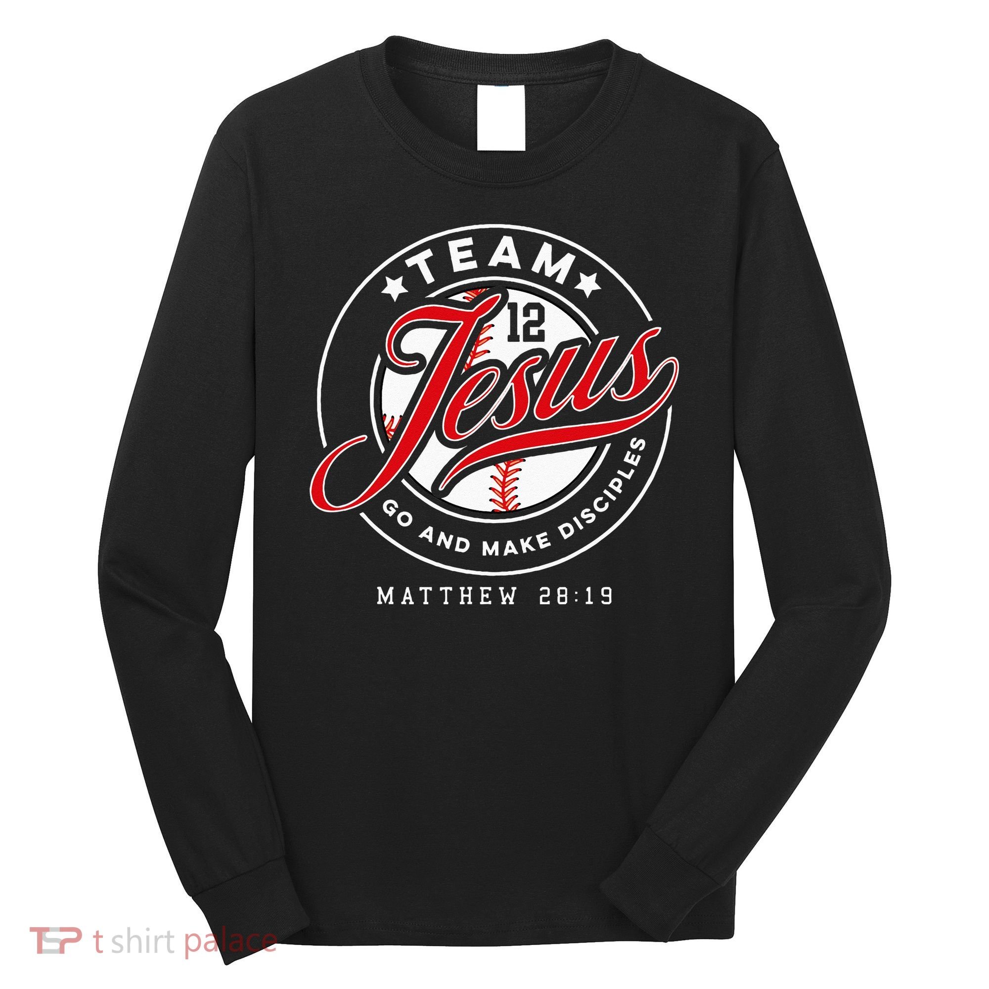 Jesus And Baseball Team Jesus Christian Matthew 2819 Verse Long Sleeve Shirt