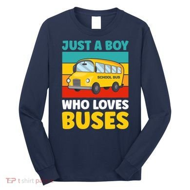 Just a Boy who loves Buses School Bus Long Sleeve Shirt