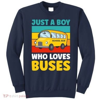 Just a Boy who loves Buses School Bus Sweatshirt