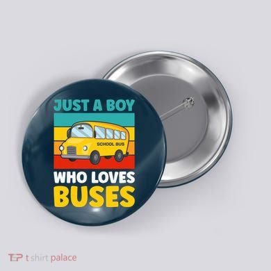 Just a Boy who loves Buses School Bus Button