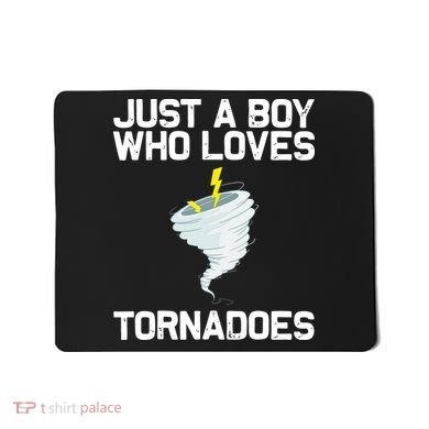 Just A Boy Who Loves Tornadoes Tornado Meteorologist Mousepad