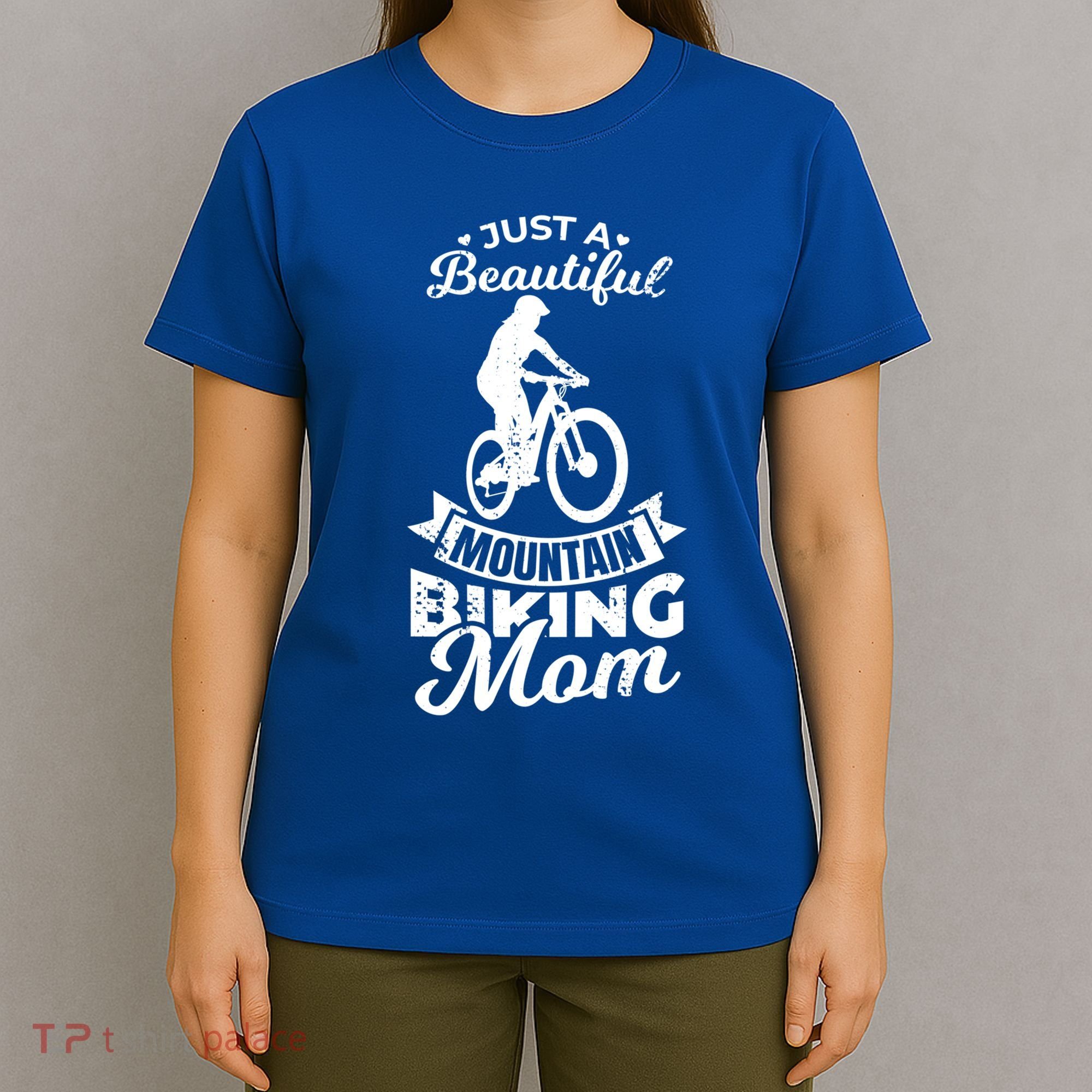 Just A Beautiful Mountain Biking Mom Meaningful Gift T-Shirt