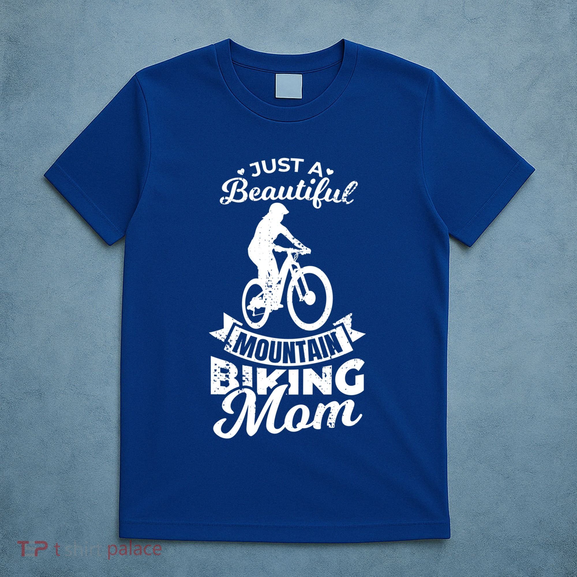 Just A Beautiful Mountain Biking Mom Meaningful Gift T-Shirt