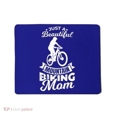 Just A Beautiful Mountain Biking Mom Meaningful Gift Mousepad