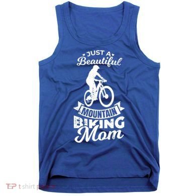 Just A Beautiful Mountain Biking Mom Meaningful Gift Tank Top