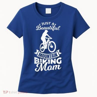 Just A Beautiful Mountain Biking Mom Meaningful Gift Women's T-Shirt