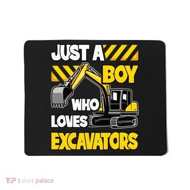Just A Boy Who Loves Excavators Construction Vehicle Mousepad