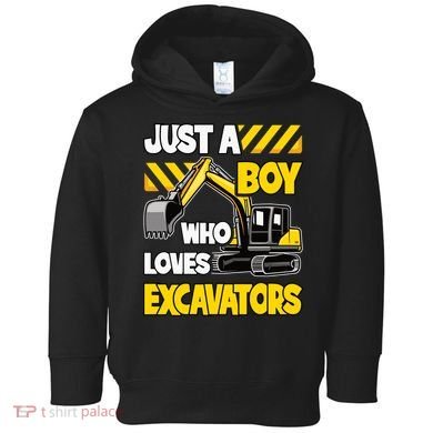 Just A Boy Who Loves Excavators Construction Vehicle Toddler Hoodie