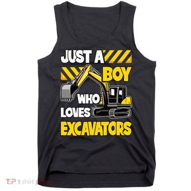 Just A Boy Who Loves Excavators Construction Vehicle Tank Top