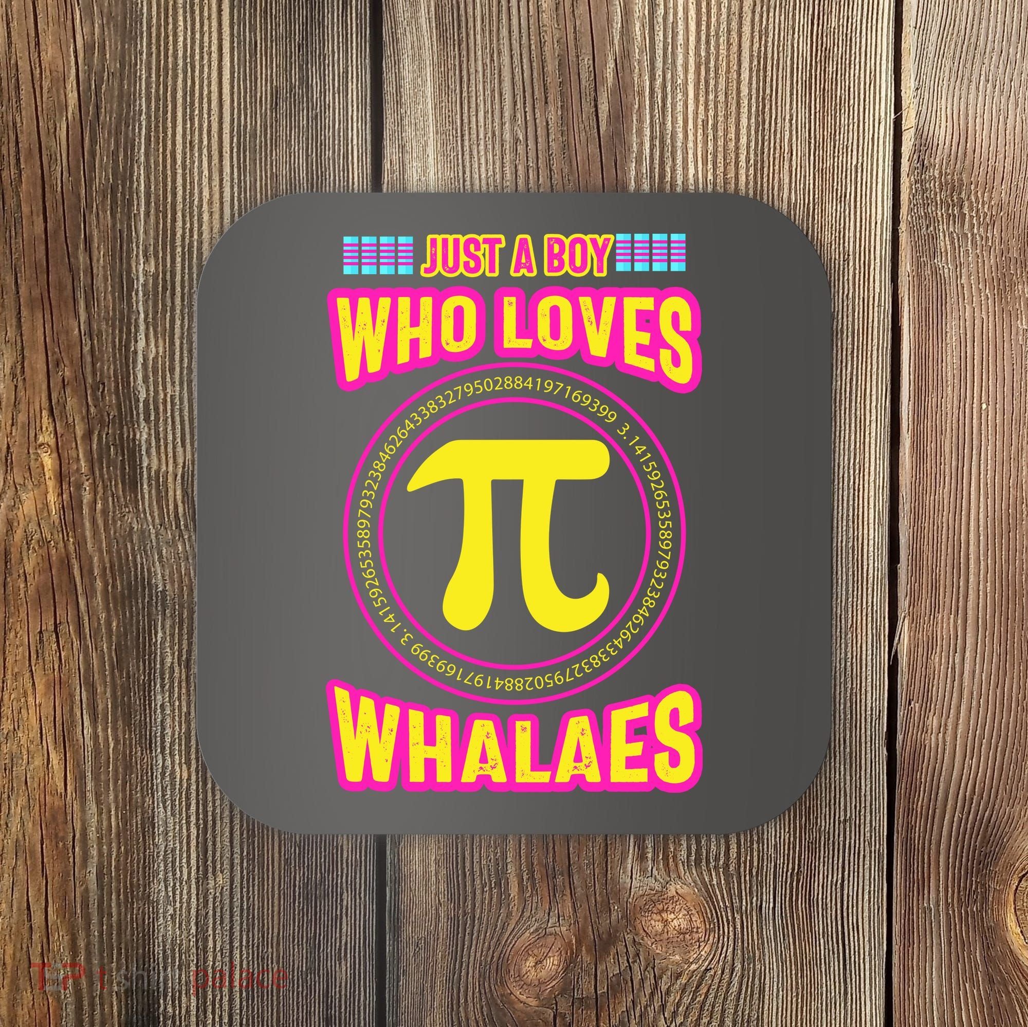 Just A Boy Who Loves Pi Whales Pi Day Coaster