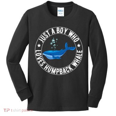 Just A Boy Who Loves Humpback Whale Funny Whale Lovers Kids Long Sleeve Shirt