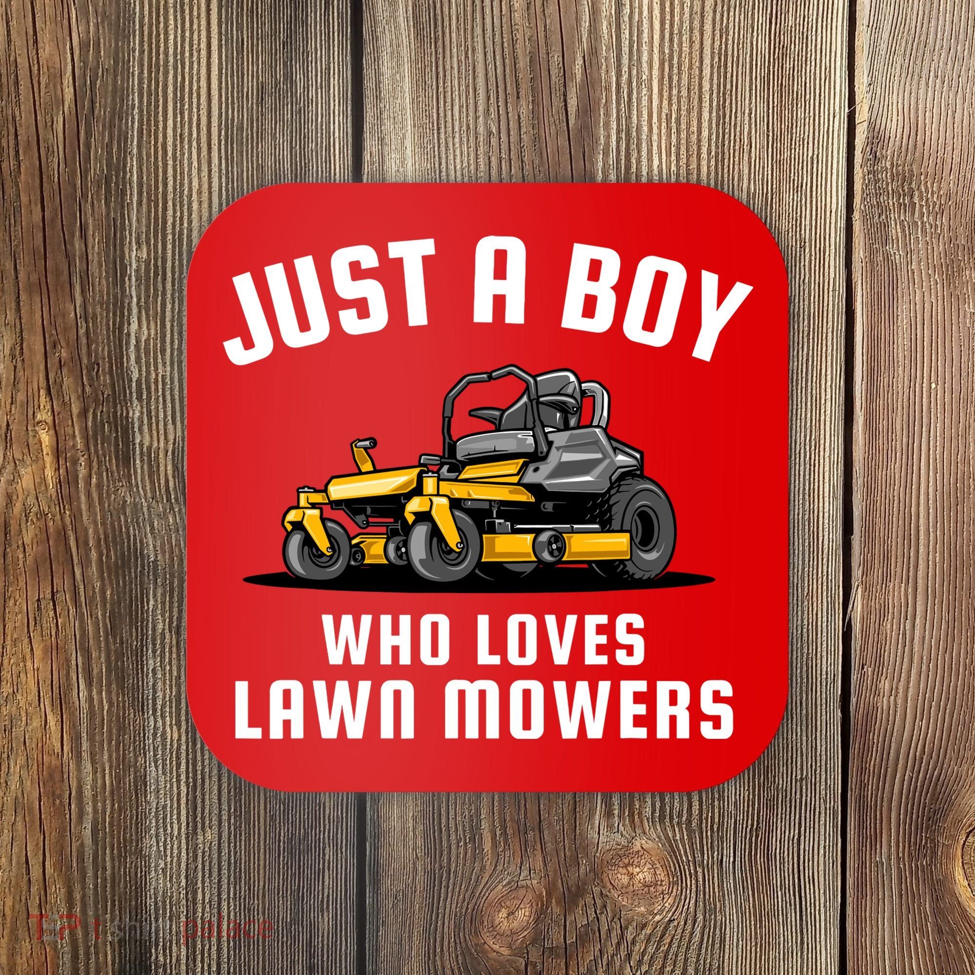 Just A Boy Who Loves Lawn Mowers Coaster