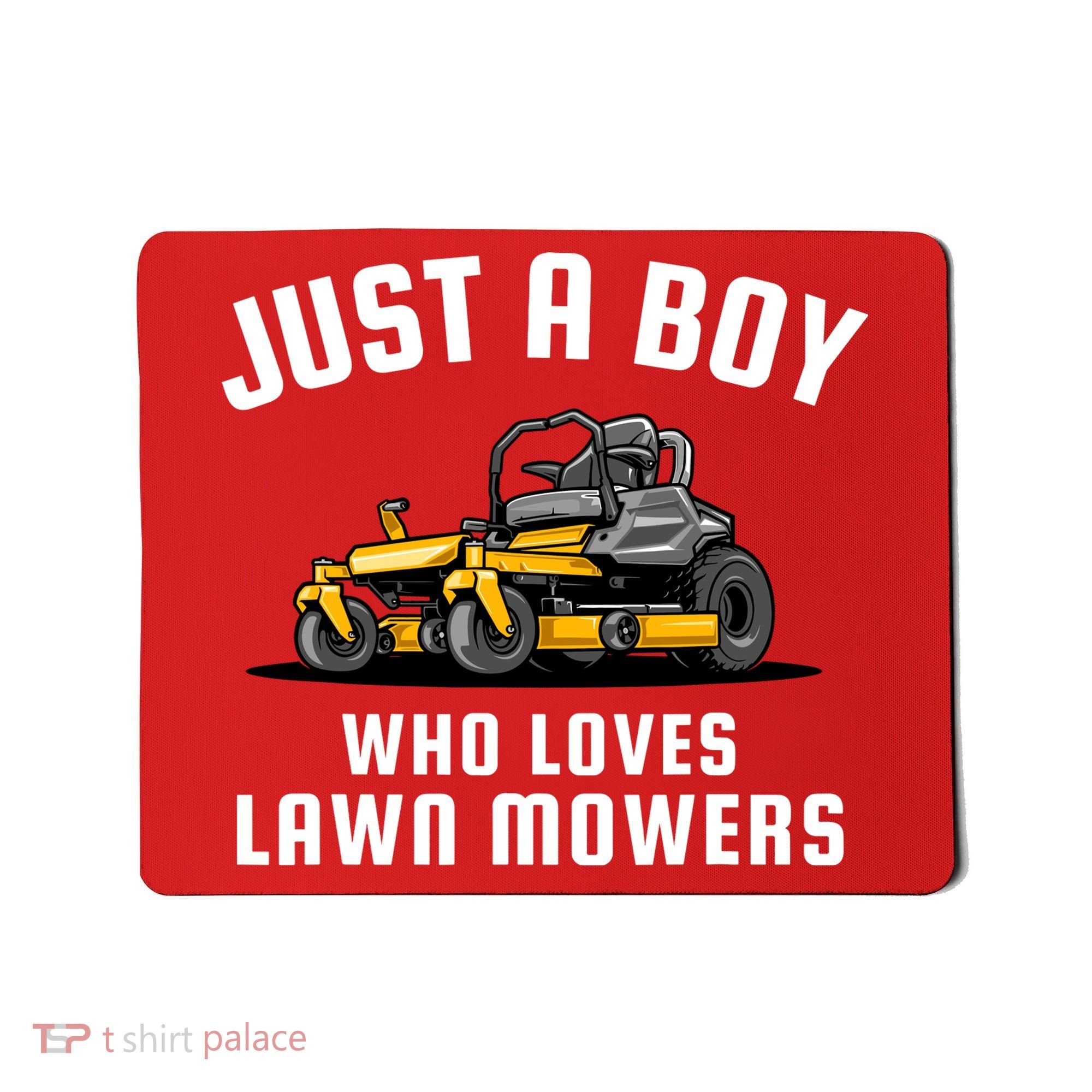 Just A Boy Who Loves Lawn Mowers Mousepad