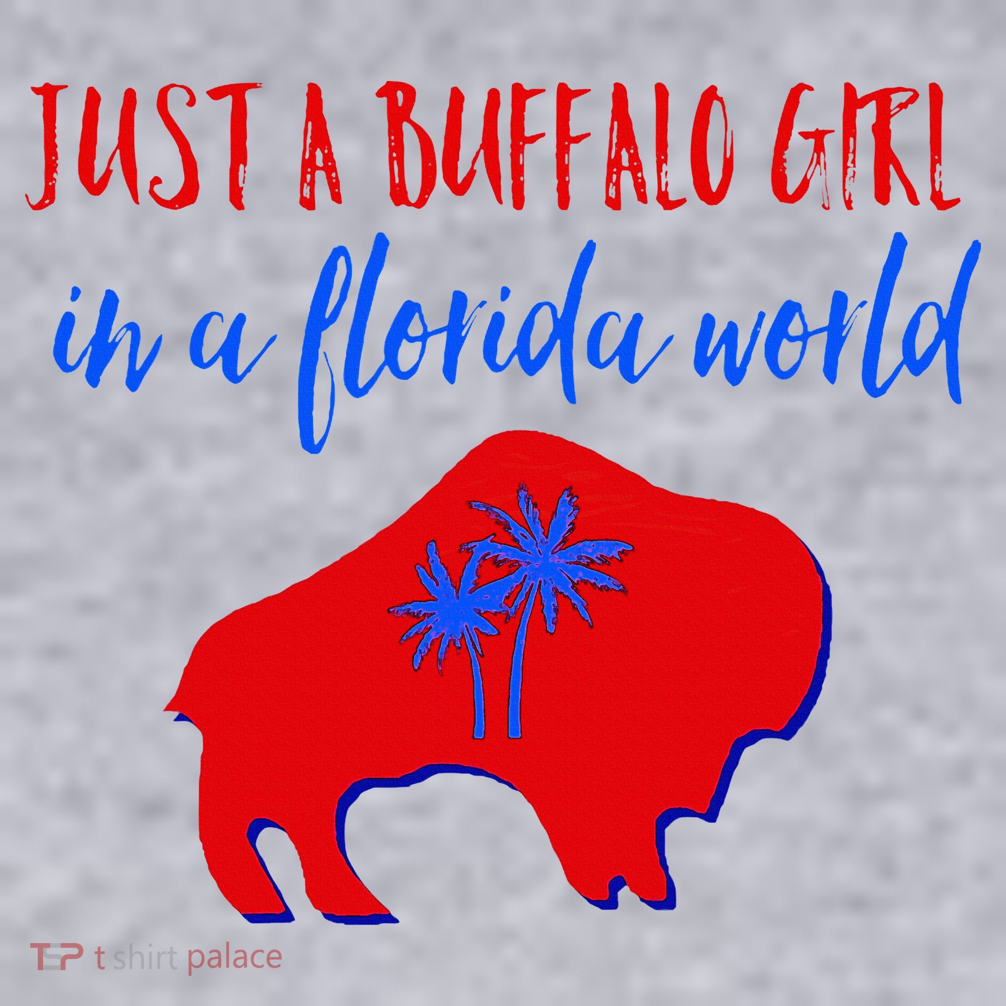 Just A Buffalo Girl In A Florida World Women's Sweatshirt