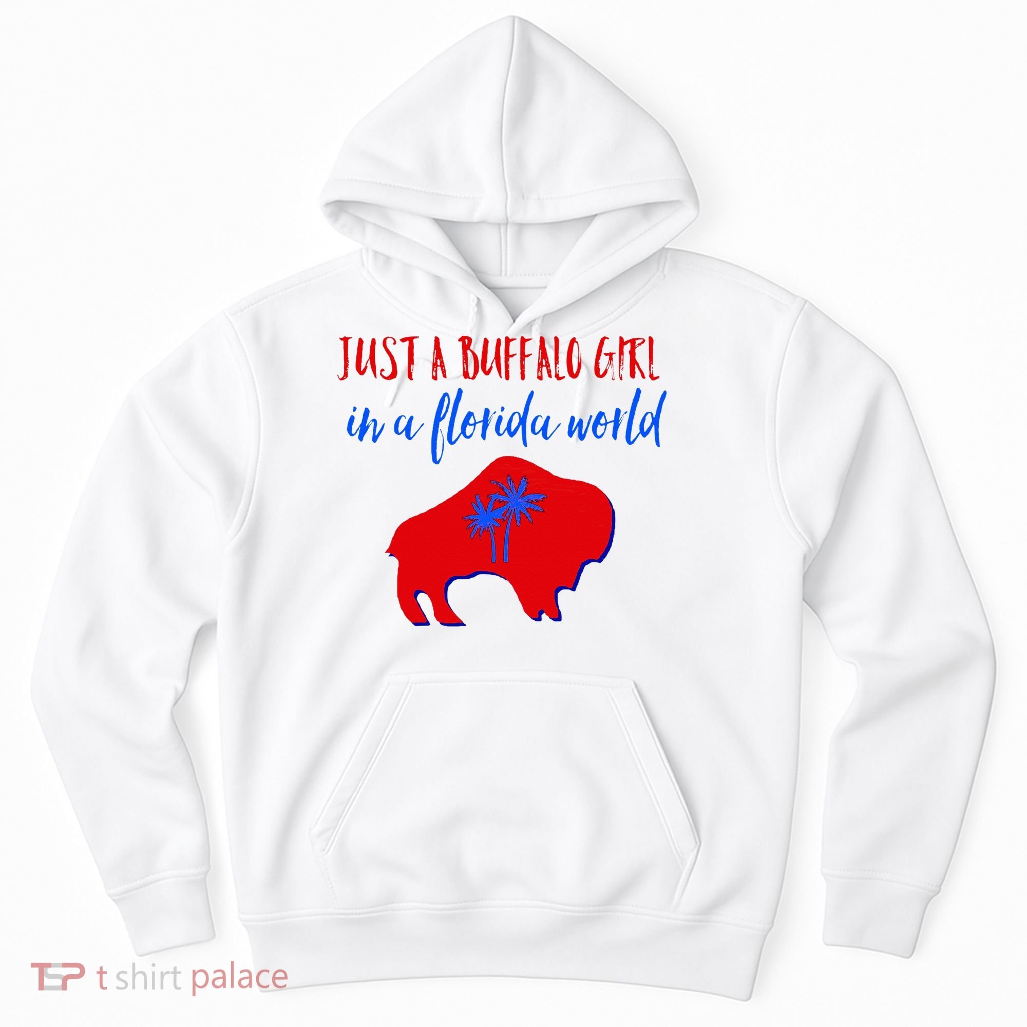 Just A Buffalo Girl In A Florida World Hoodie