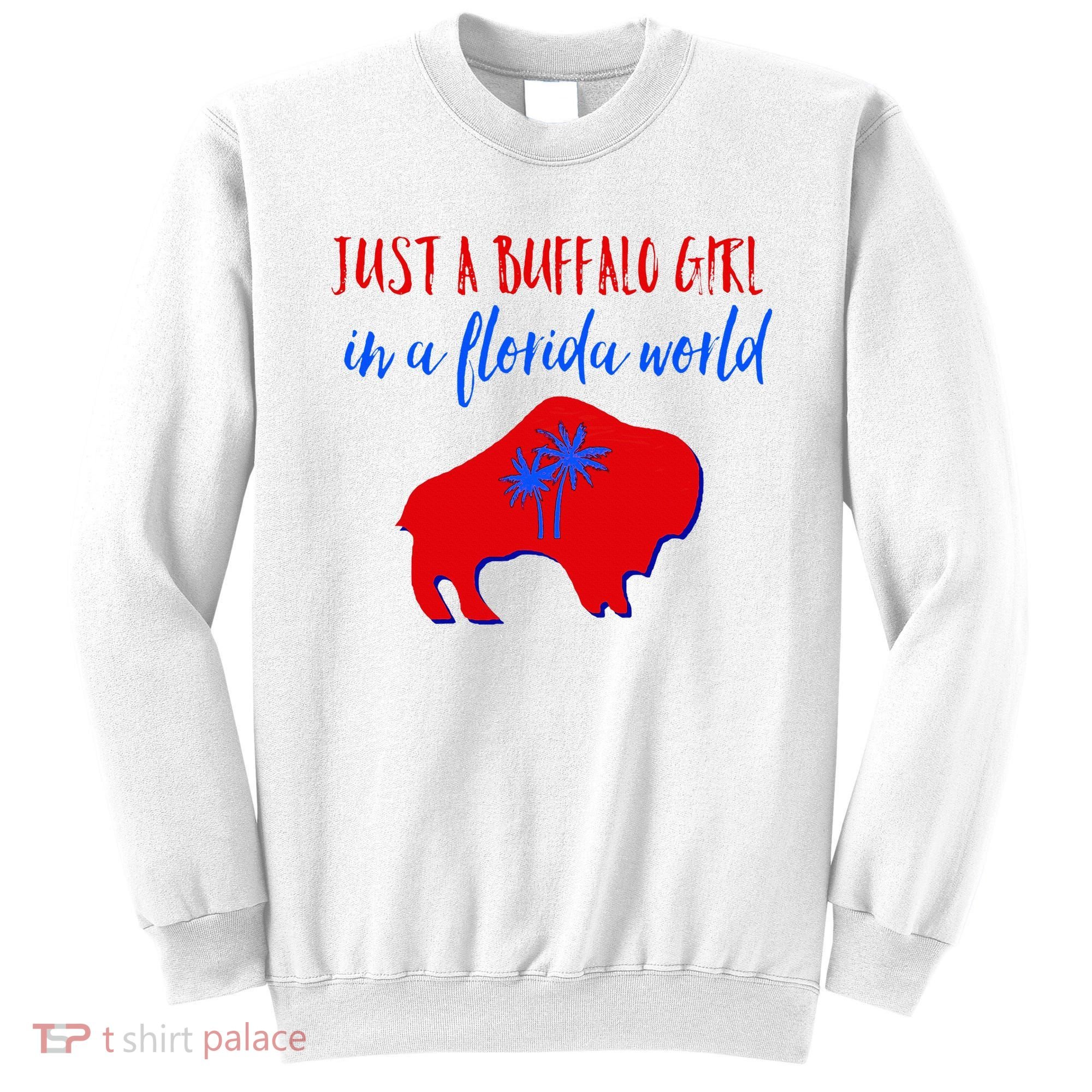 Just A Buffalo Girl In A Florida World Sweatshirt
