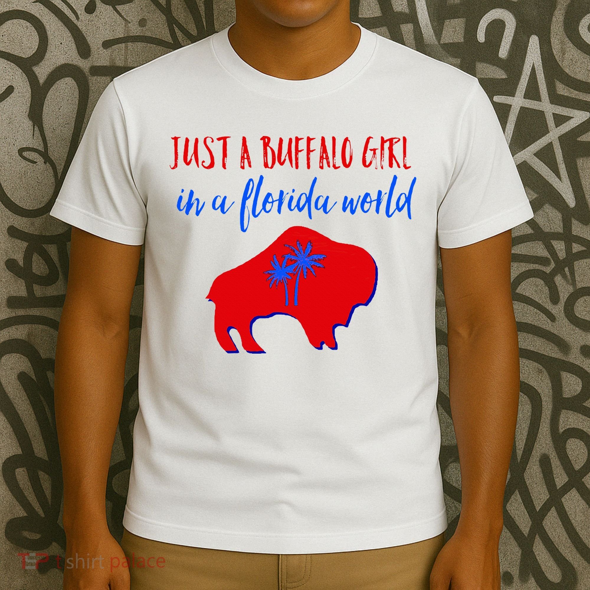 Just A Buffalo Girl In A Florida World T-Shirt
