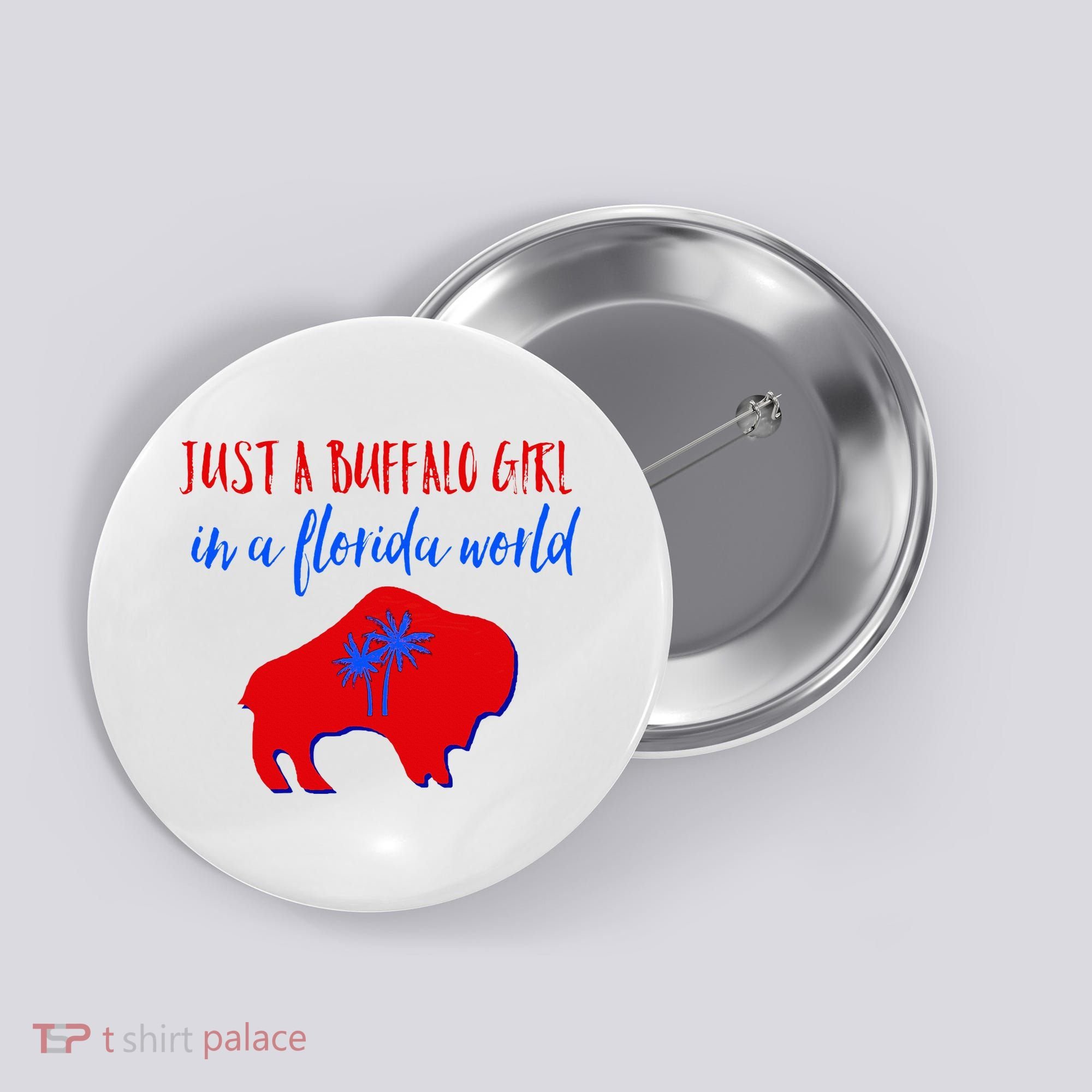 Just A Buffalo Girl In A Florida World Button