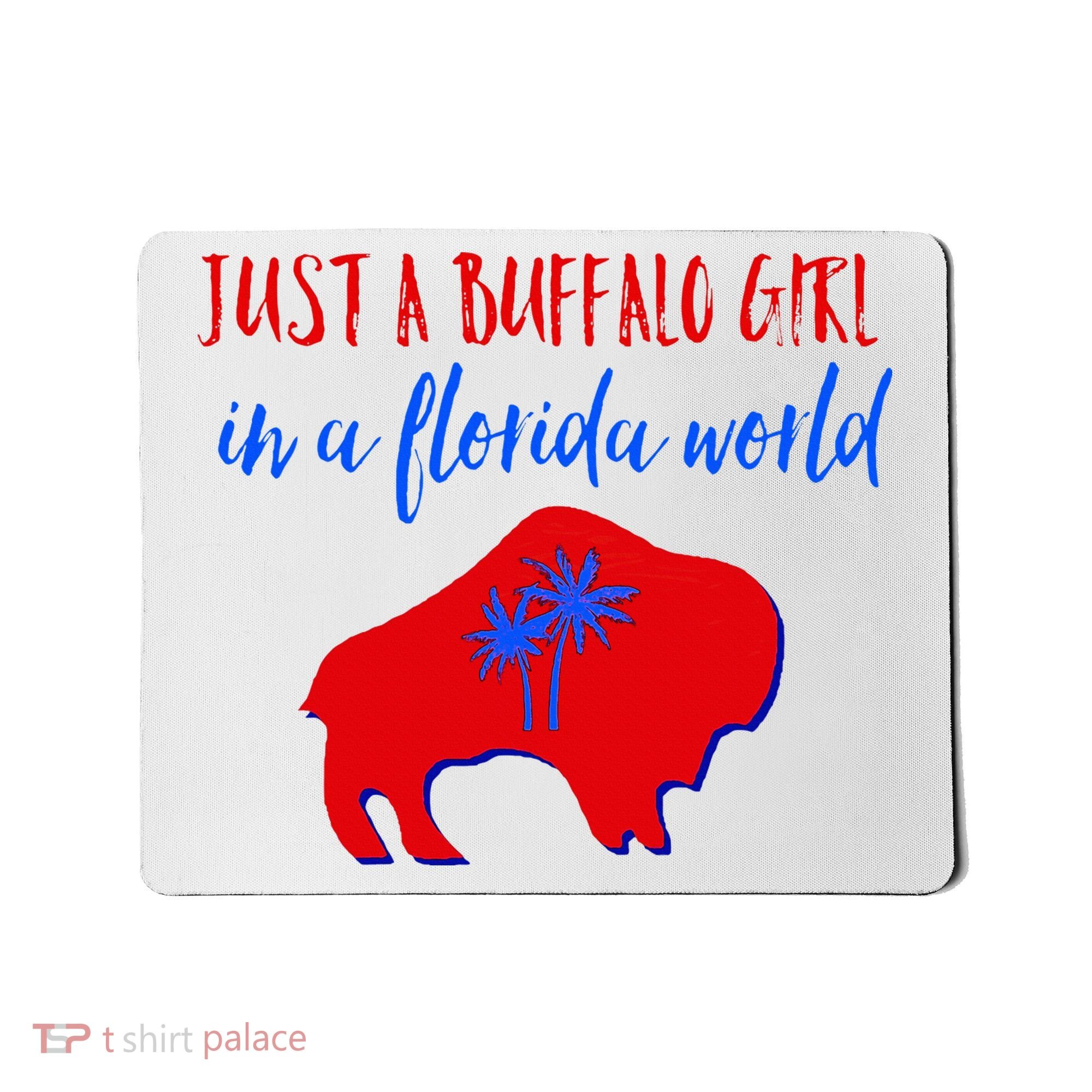 Just A Buffalo Girl In A Florida World Mousepad