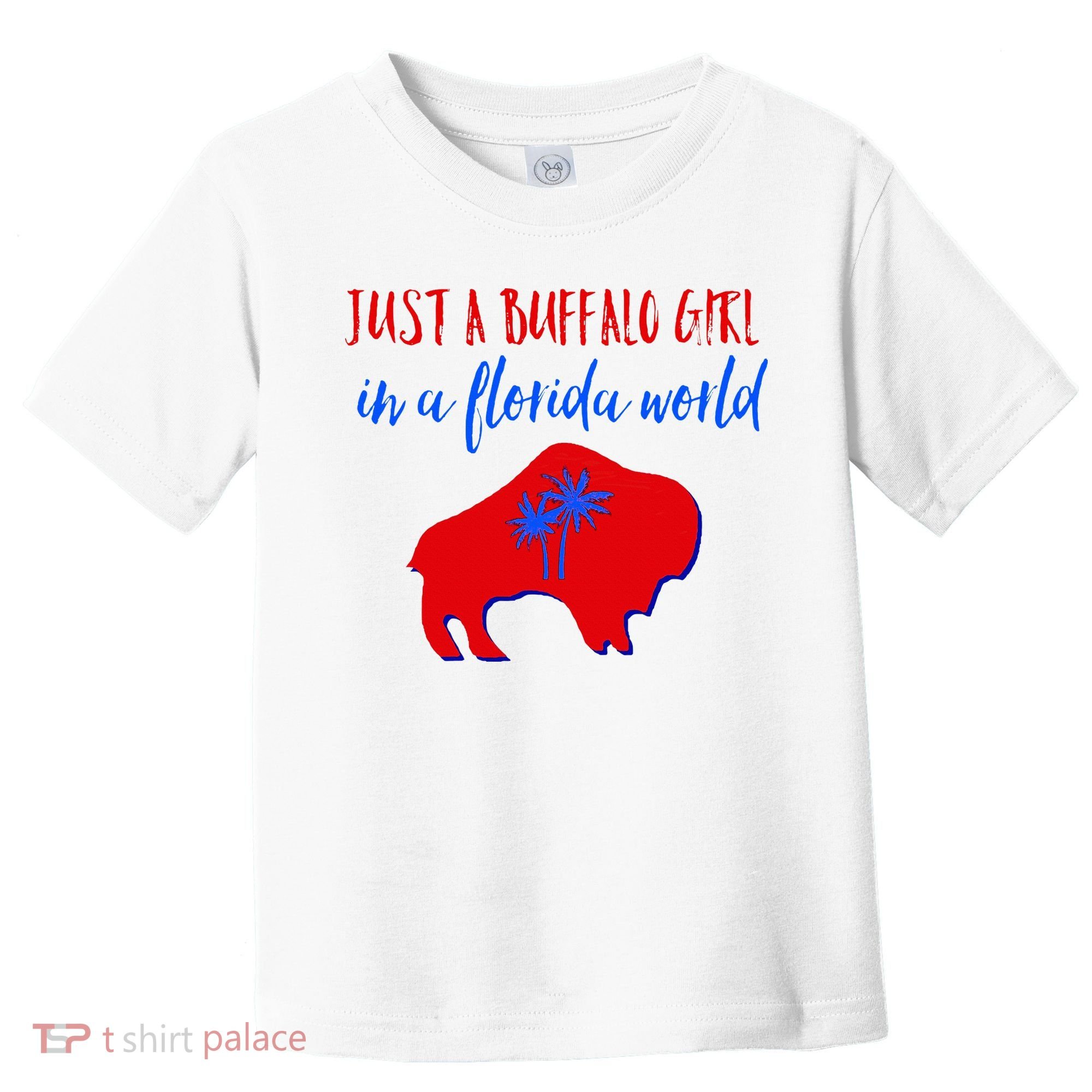 Just A Buffalo Girl In A Florida World Toddler T-Shirt
