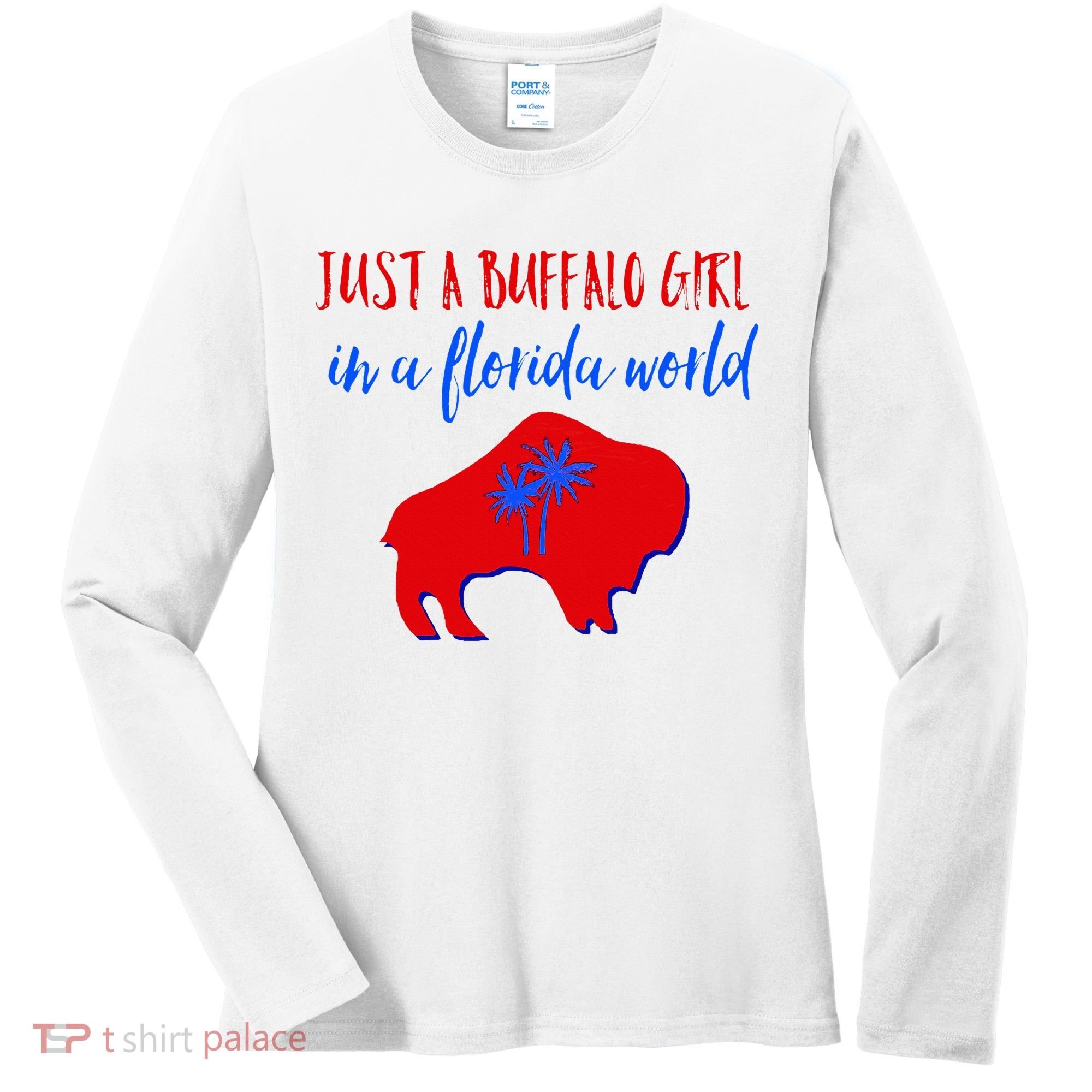 Just A Buffalo Girl In A Florida World Women's Long Sleeve Shirt