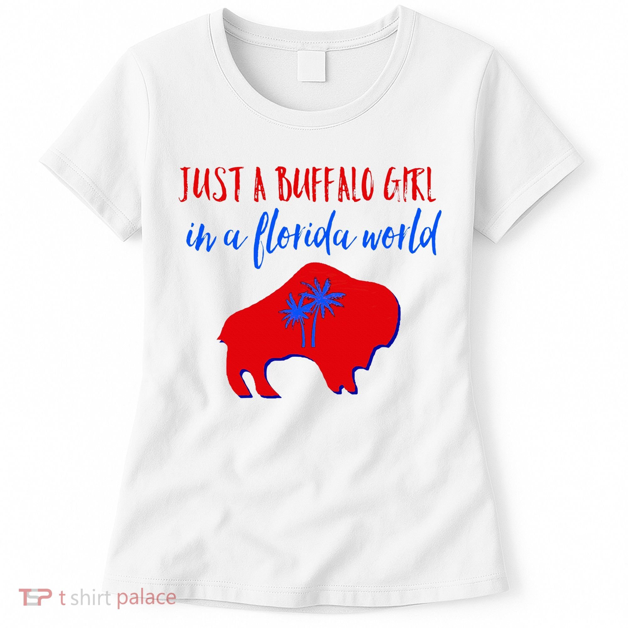 Just A Buffalo Girl In A Florida World Women's T-Shirt
