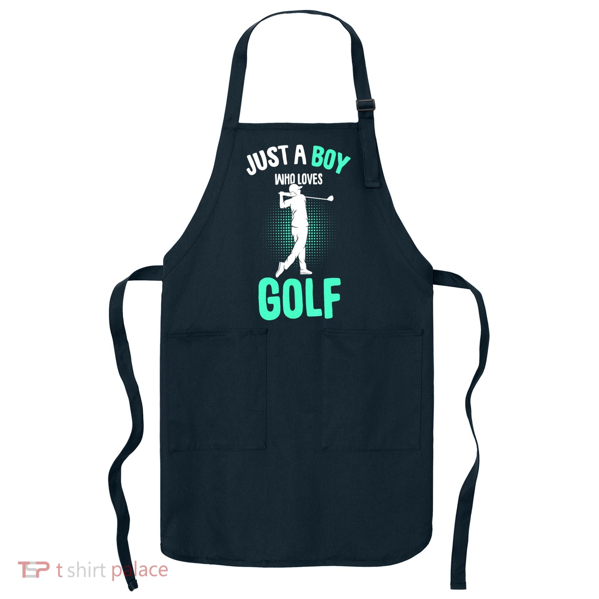 Just A Boy Who Loves Golf Club Golfer Golfing Gift Apron