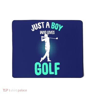 Just A Boy Who Loves Golf Club Golfer Golfing Gift Mousepad