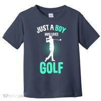 Just A Boy Who Loves Golf Club Golfer Golfing Gift Toddler T-Shirt thumb 0