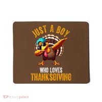 Just A Boy Who Loves Thanksgiving Turkey Dab Mousepad thumb 0