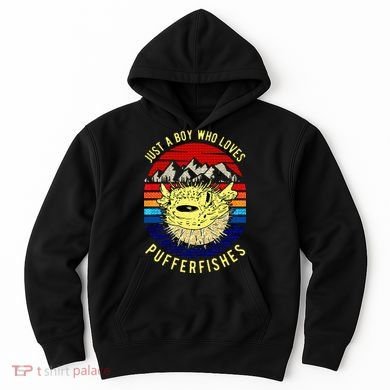 Just A Boy Who Loves Pufferfishes Puffer Fish Hoodie
