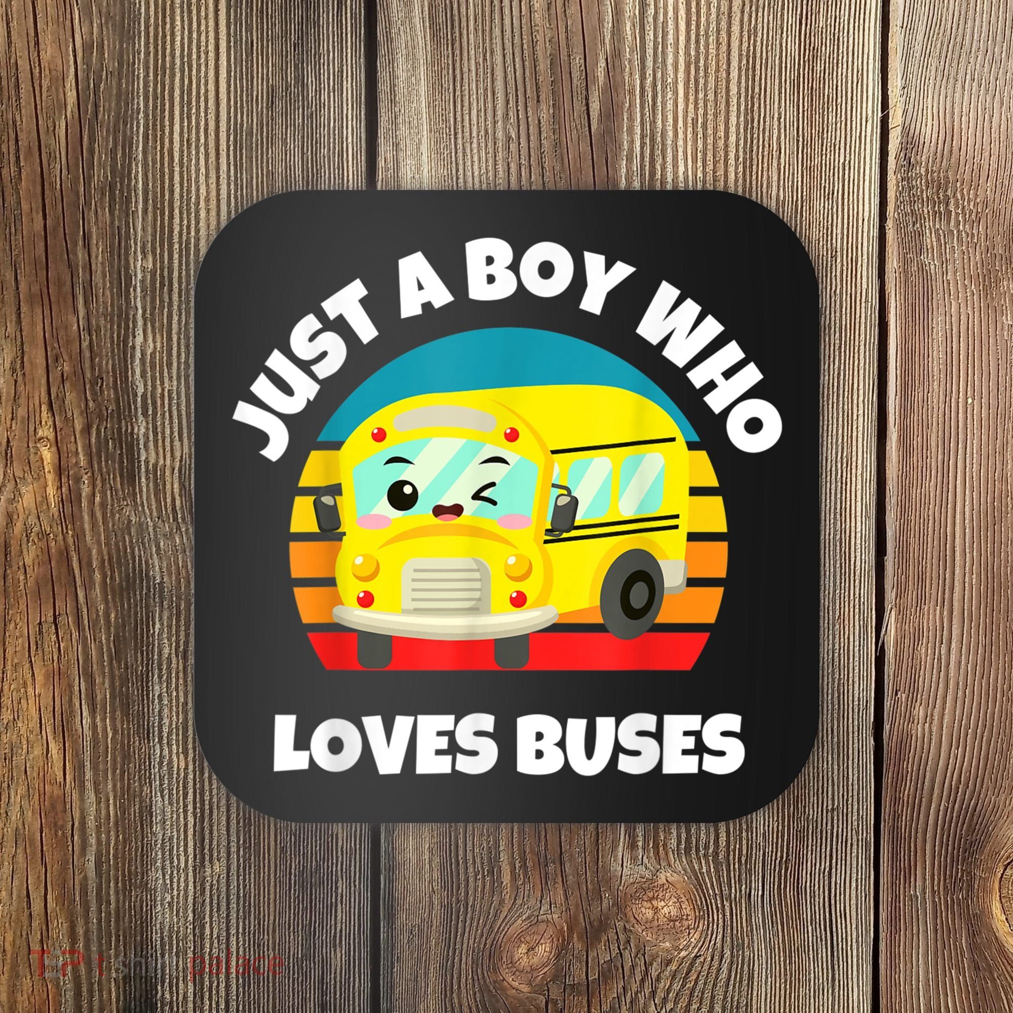 Just A Boy Who Loves Buses Birthday Yellow School Bus Lover Coaster