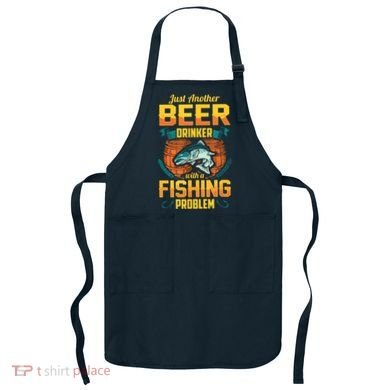 Just Another Beer Drinker With A Fishing Problem Apron